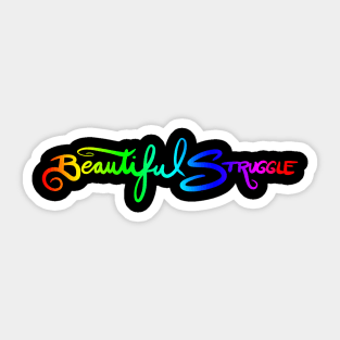 Beautiful Struggle Sticker